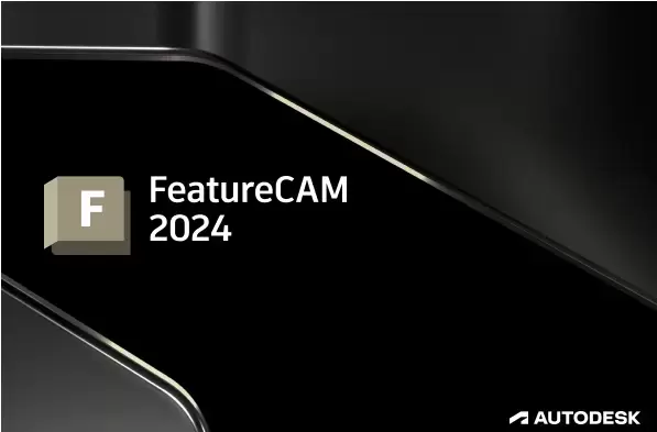 [WIN]Autodesk FeatureCAM Ultimate (数控编程软件) 2024.0.1 Hotfix Only x64插图