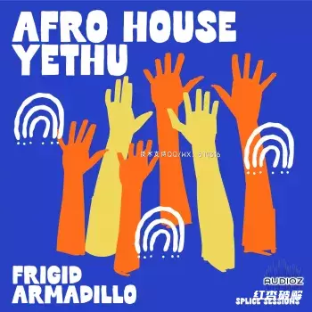 Splice Sessions Afro House Yethu Frigid Armadillo WAV screenshot